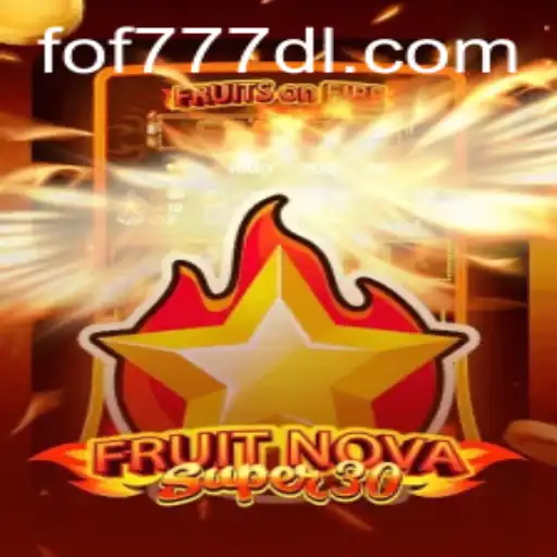 FruitrNovaSupe30: A Dive into the Gaming Spectacle with FOF777