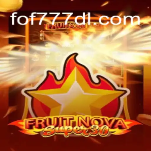 FruitrNovaSupe30: A Dive into the Gaming Spectacle with FOF777