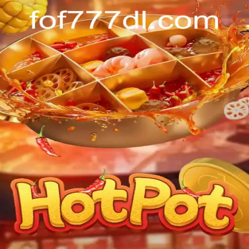 Discovering the Exciting World of Hotpot FOF777